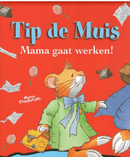foto van Tip de Muis - Mama gaat werken!
